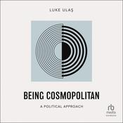 Being Cosmopolitan by  Luke Ulas audiobook