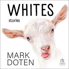 Whites by Mark Doten audiobook