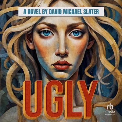 Ugly by David Michael Slater audiobook