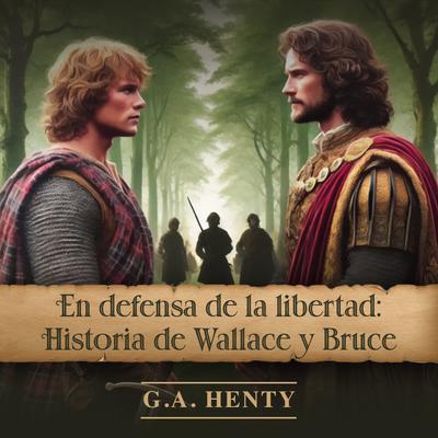 En defensa de la libertad by G.A. Henty audiobook