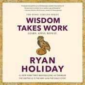 Wisdom Takes Work by  Ryan Holiday audiobook