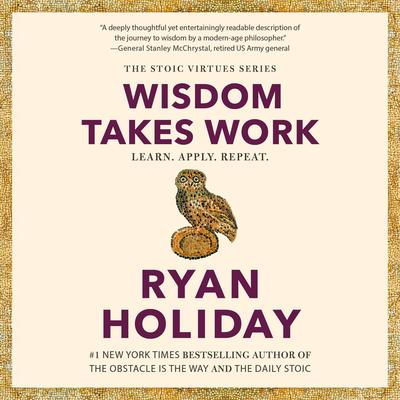 Wisdom Takes Work by Ryan Holiday audiobook