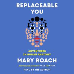Replaceable You by Mary Roach audiobook