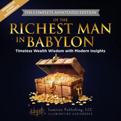 The Richest Man in Babylon (THE COMPLETE ANNOTATED EDITION) by George S. Clason audiobook