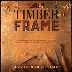 Timber Frame by Jason Bartiromo audiobook