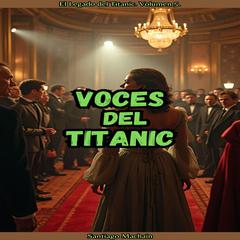 Voces del Titanic by Santiago Machain audiobook