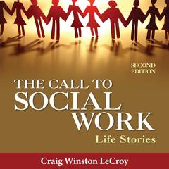 The Call to Social Work by Craig Winston LeCroy audiobook