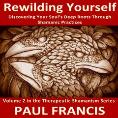 Rewilding Yourself by Paul Francis audiobook