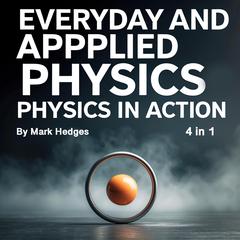 Everyday and Applied Physics by Mark Hedges audiobook