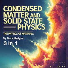 Condensed Matter and Solid State Physics by Mark Hedges audiobook