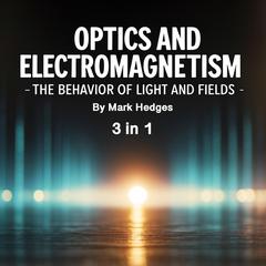 Optics and Electromagnetism by Mark Hedges audiobook