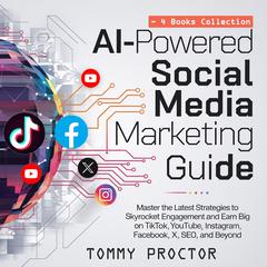 AI-Powered Social Media Marketing Guide by Tommy Proctor audiobook