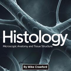 Histology by Mike Crawford audiobook