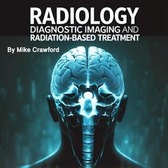 Radiology by Mike Crawford audiobook