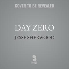 Day Zero by Jesse Sherwood audiobook