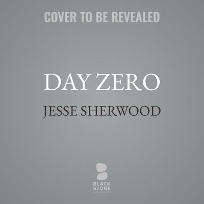 Day Zero by Jesse Sherwood audiobook