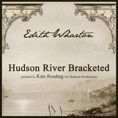 Hudson River Bracketed by Edith Wharton audiobook