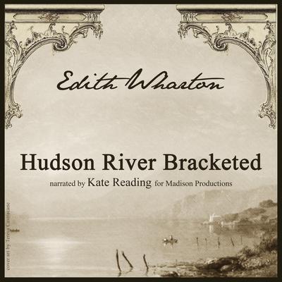 Hudson River Bracketed by Edith Wharton audiobook