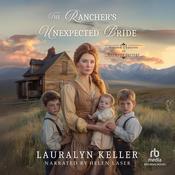 The Rancher's Unexpected Bride by  Lauralyn Keller audiobook