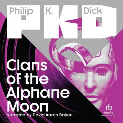 Clans of the Alphane Moon by Philip K. Dick audiobook