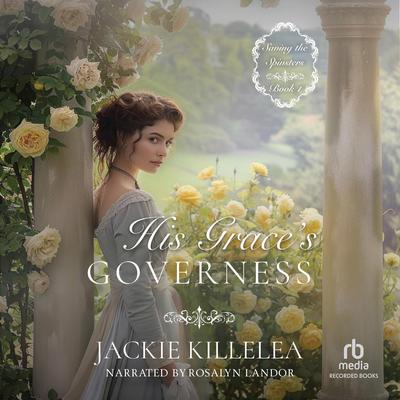 His Grace’s Governess by Jackie Killelea audiobook