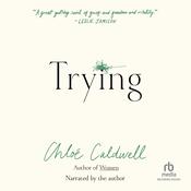 Trying by  Chloe Caldwell audiobook