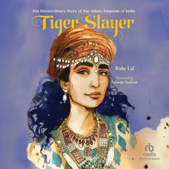 Tiger Slayer by Ruby Lal audiobook