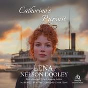 Catherine’s Pursuit by  Lena Nelson Dooley audiobook