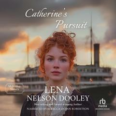 Catherine’s Pursuit by Lena Nelson Dooley audiobook