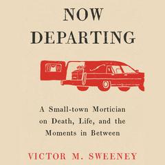 A Now Departing by Victor M. Sweeney audiobook