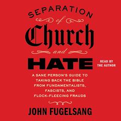 Separation of Church and Hate by John Fugelsang audiobook
