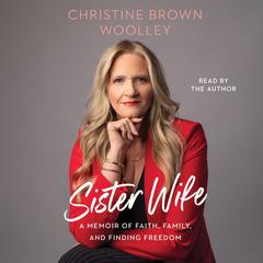 Sister Wife by Christine Brown Woolley audiobook