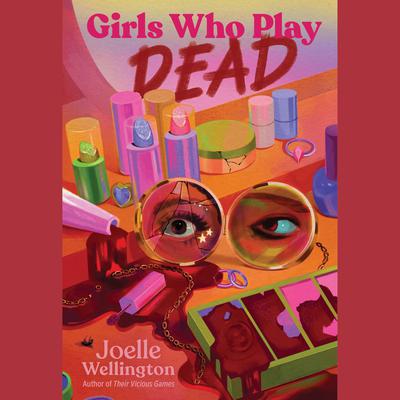 Girls Who Play Dead by Joelle Wellington audiobook