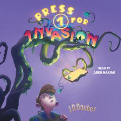 Press 1 for Invasion by J. A. Dauber audiobook