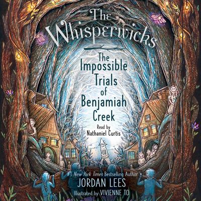 The Impossible Trials of Benjamiah Creek by Jordan Lees audiobook