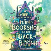The Bookshop at the Back of Beyond by  Amy Sparkes audiobook