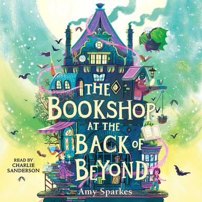 The Bookshop at the Back of Beyond by Amy Sparkes audiobook