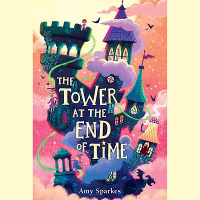 The Tower at the End of Time by Amy Sparkes audiobook