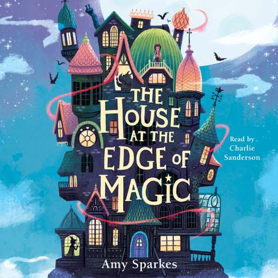 The House at the Edge of Magic by Amy Sparkes audiobook