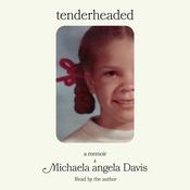 Tenderheaded by  Michaela Angela Davis audiobook