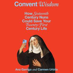 Convent Wisdom by Ana Garriga audiobook