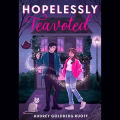Hopelessly Teavoted by Audrey Goldberg Ruoff audiobook