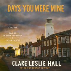 Days You Were Mine by Clare Leslie Hall audiobook