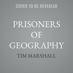 Prisoners of Geography by Tim Marshall audiobook