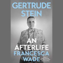Gertrude Stein by Francesca Wade audiobook