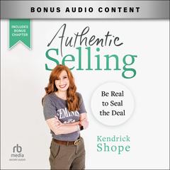 Authentic Selling by Kendrick Shope audiobook