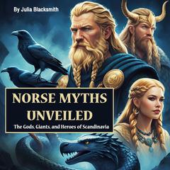 Norse Myths Unveiled by Julia Blacksmith audiobook