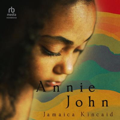 Annie John by Jamaica Kincaid audiobook