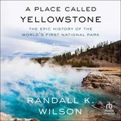 A Place Called Yellowstone by  Randall K. Wilson audiobook