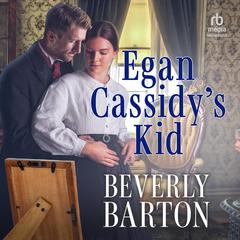 Egan Cassidy's Kid by Beverly Barton audiobook
